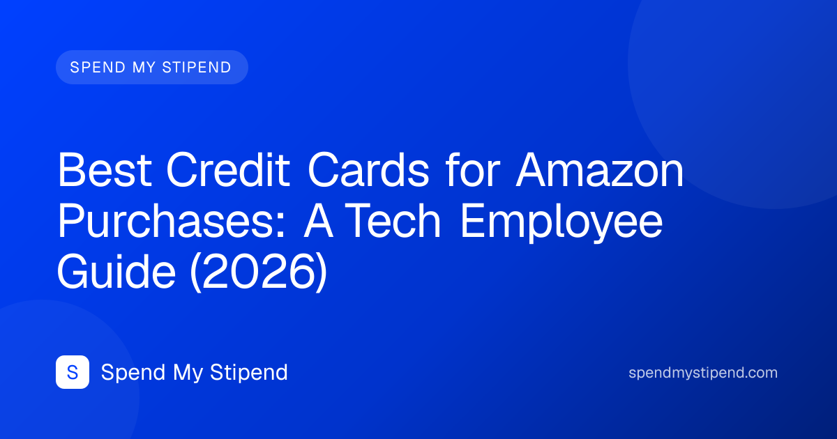 Best Credit Cards for Amazon Purchases: A Tech Employee Guide (2026)