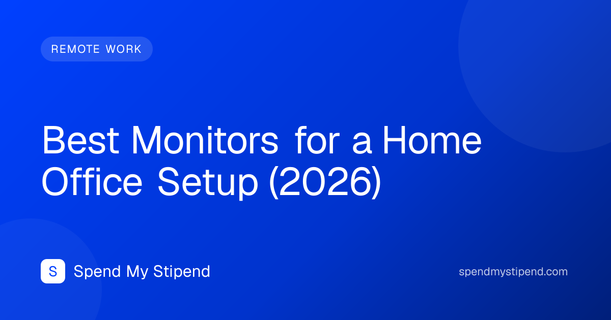 Best Monitors for a Home Office Setup (2026)